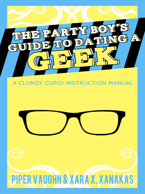 Title details for The Party Boy's Guide to Dating a Geek by Piper Vaughn - Available